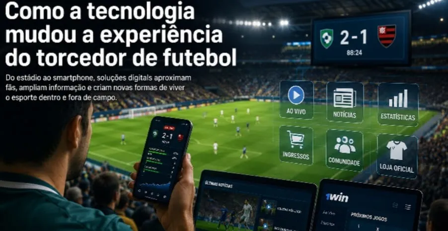 Como a tecnologia mudou a experiência do torcedor de futebol